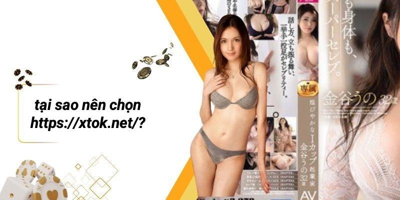 Tại Sao Nên Chọn Https://xtok.net/?