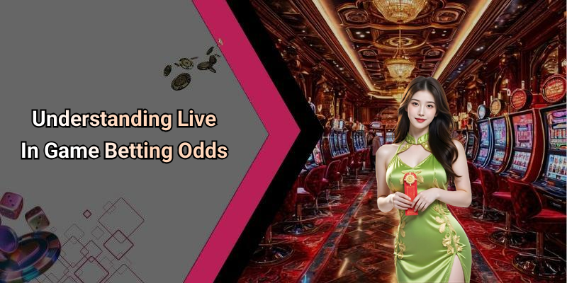 Understanding Live In Game Betting Odds
