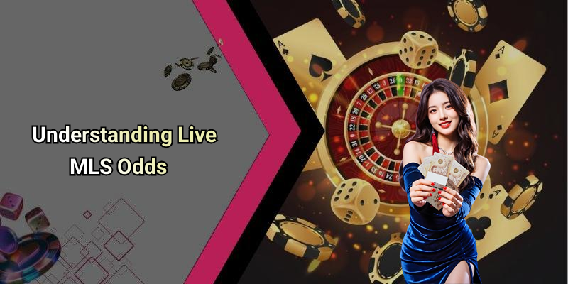 Understanding Live MLS Odds