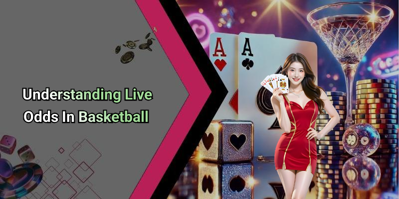 Understanding Live Odds In Basketball