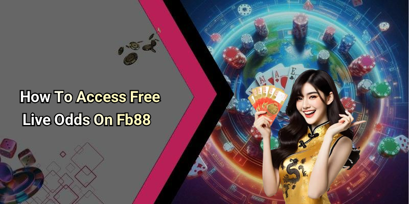 How To Access Free Live Odds On Fb88