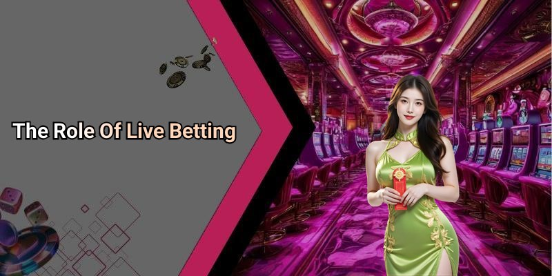 The Role Of Live Betting