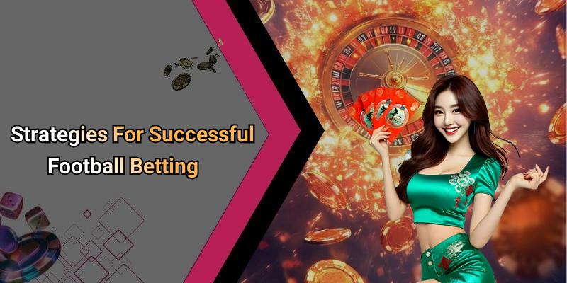 Strategies For Successful Football Betting
