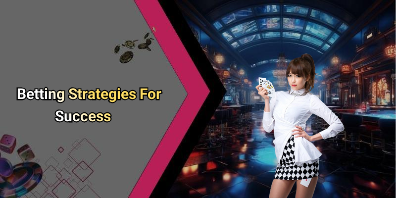 Betting Strategies For Success