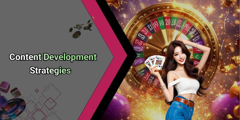 Content Development Strategies