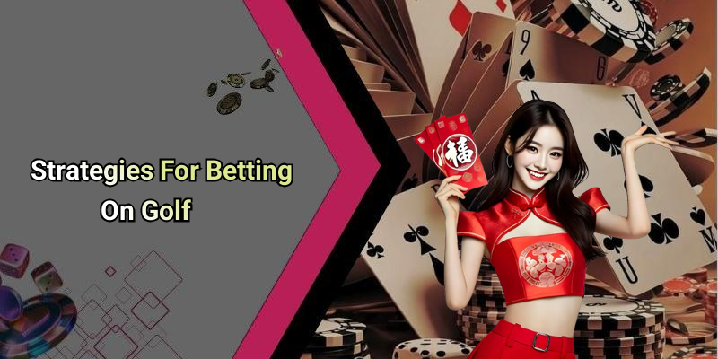 Strategies For Betting On Golf