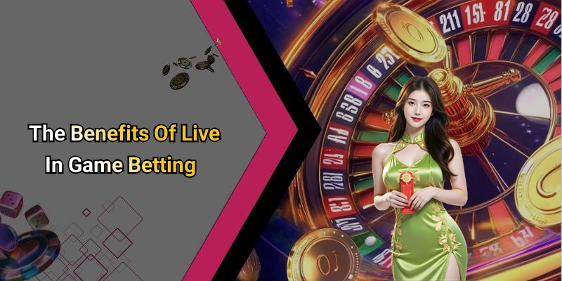 The Benefits Of Live In Game Betting