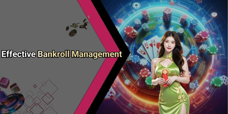 Effective Bankroll Management