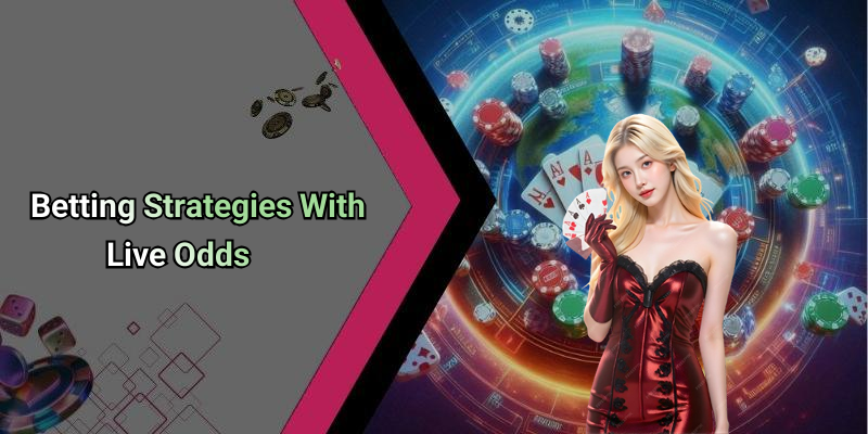 Betting Strategies With Live Odds