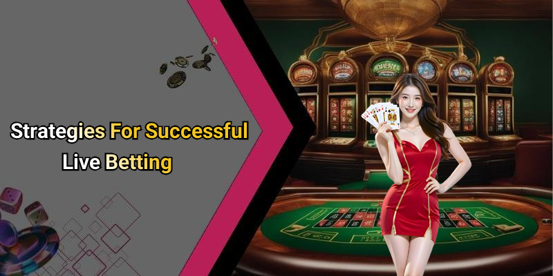 Strategies For Successful Live Betting