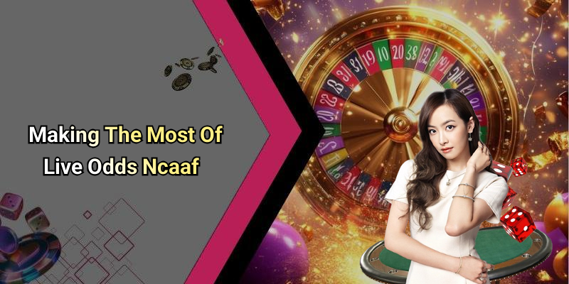 Making The Most Of Live Odds Ncaaf